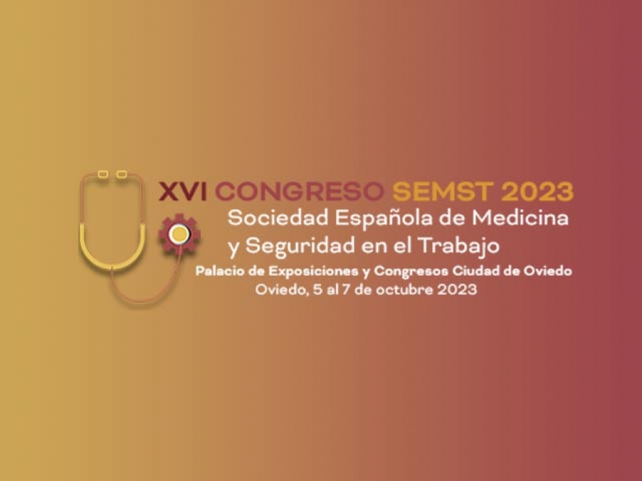 XVI Congreso Nacional de la Sociedad Espaola de Medicina y Seguridad del Trabajo y I Simposio Internacional de la SEMST